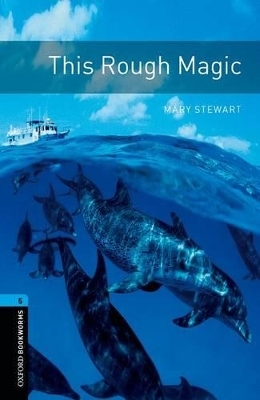 Oxford Bookworms Library: Level 5:: This Rough Magic audio CD pack - Mary Stewart