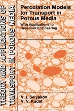 Percolation Models for Transport in Porous Media -  Valery Kadet,  V.I. Selyakov