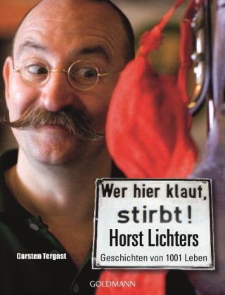 Wer hier klaut, stirbt - Horst Lichter, Carsten Tergast