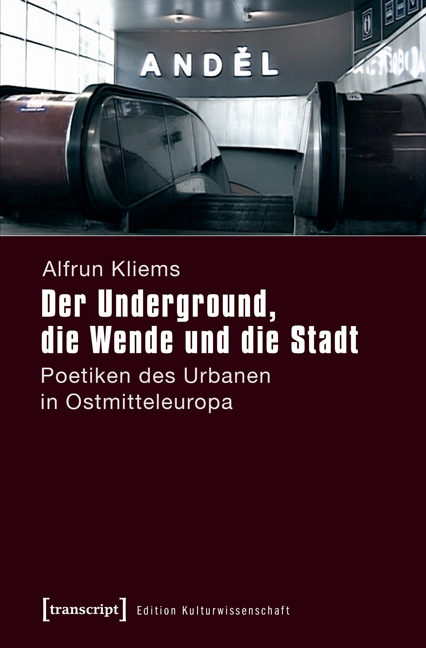 Der Underground, die Wende und die Stadt - Alfrun Kliems