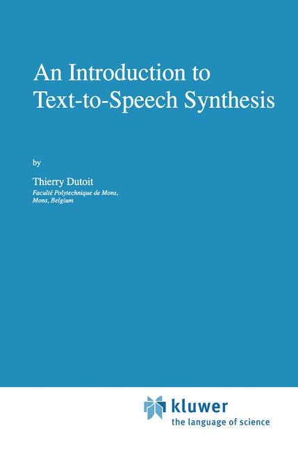 Introduction to Text-to-Speech Synthesis -  Thierry Dutoit