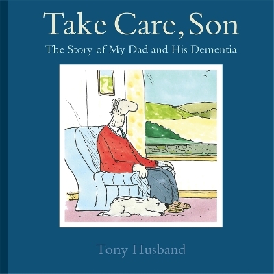 Take Care, Son - Tony Husband