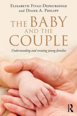 The Baby and the Couple - Elisabeth Fivaz-Depeursinge, Diane A. Philipp