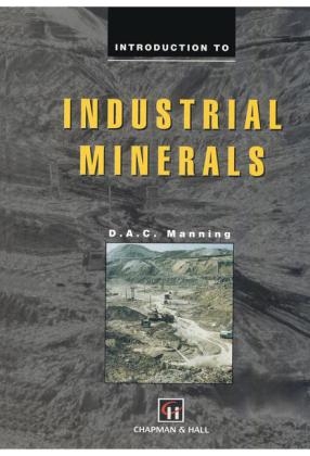 Introduction to Industrial Minerals -  D.A.C. Manning