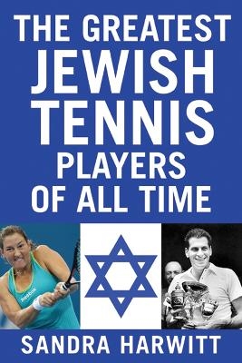 The Greatest Jewish Tennis Players of All Time - Sandra Harwitt