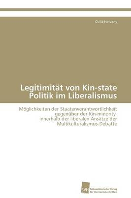LegitimitÃ¤t von Kin-state Politik im Liberalismus - Csilla Hatvany