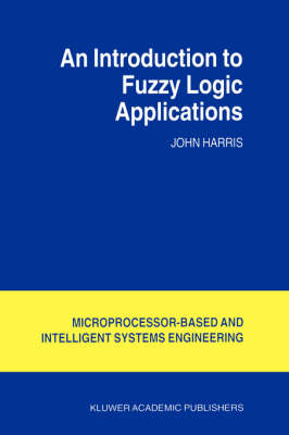 Introduction to Fuzzy Logic Applications -  J. Harris