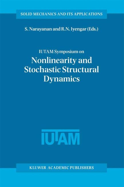 IUTAM Symposium on Nonlinearity and Stochastic Structural Dynamics - 