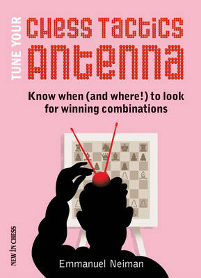 Tune Your Chess Tactics Antenna - Emmanuel Neiman