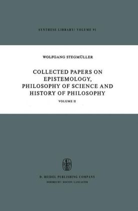 Collected Papers on Epistemology, Philosophy of Science and History of Philosophy -  W. Stegmuller
