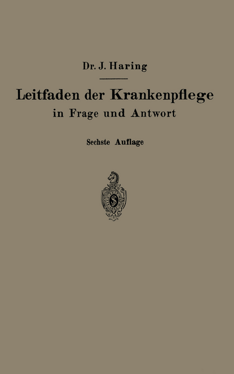 Leitfaden der Krankenpflege in Frage und Antwort - Johannes Haring, Alfred Fiedler