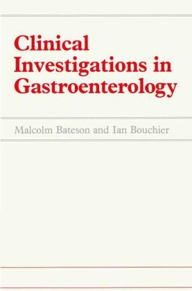 Clinical Investigations in Gastroenterology -  M.C. Bateson,  I. Bouchier