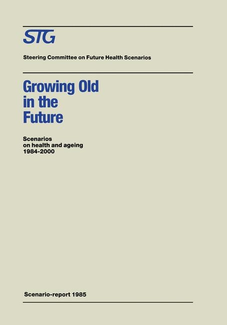 Growing Old in the Future -  Steering Committee on Future Health Scenarios