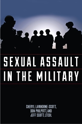 Sexual Assault in the Military - Cheryl Lawhorne-Scott, Don Philpott, Jeff Scott