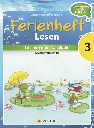 Ferienheft Lesen 3. Klasse Volksschule - Cornelia Scholtes; Ursula von Kuester; Annette Webersberger
