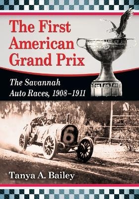 The First American Grand Prix - Tanya A. Bailey