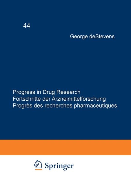 Progress in Drug Research / Fortschritte der Arzneimittelforschung / Progrès des recherches pharmaceutiques - George DeStevens, V. Zingel, C. Leschke, W. Schunack, Paul D. Hoeprich, Richard M. Schultz, P.K. Mehrotra, Sanjay Batra, A.P. Bhaduri, Anil K. Saxena, Mridula Saxena