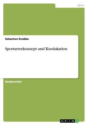 Sportartenkonzept und Koedukation - Sebastian Knobbe