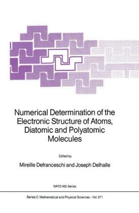 Numerical Determination of the Electronic Structure of Atoms, Diatomic and Polyatomic Molecules - 