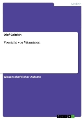 Vorsicht vor Vitaminen - Olaf Czitrich