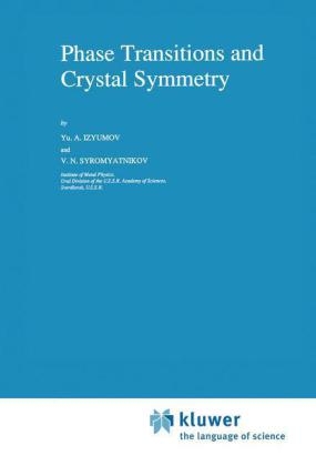 Phase Transitions and Crystal Symmetry -  Yurii Aleksandrovich Izyumov,  V.N. Syromyatnikov