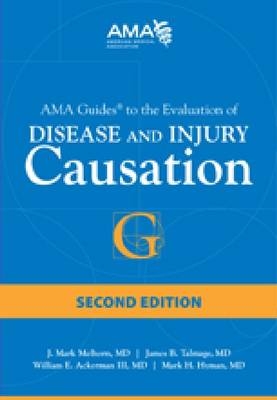 AMA Guides to Disease and Injury Causation - J. Mark Melhorn, James B. Talmage, William E. Ackerman III, Mark H. Hyman