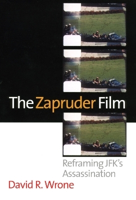 The Zapruder Film - David R. Wrone