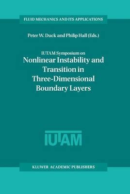 IUTAM Symposium on Nonlinear Instability and Transition in Three-Dimensional Boundary Layers - 