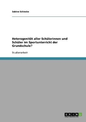 HeterogenitÃ¤t aller SchÃ¼lerinnen und SchÃ¼ler im Sportunterricht der Grundschule? - Sabine Schiecke