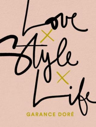 Love Style Life -  Garance Dore