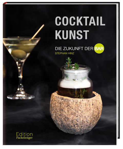 Cocktailkunst - Die Zukunft der Bar - Stephan Hinz