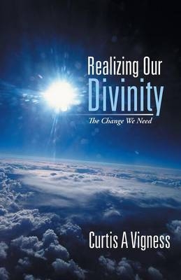 Realizing Our Divinity - Curtis a Vigness