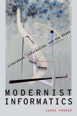 Modernist Informatics -  James Purdon