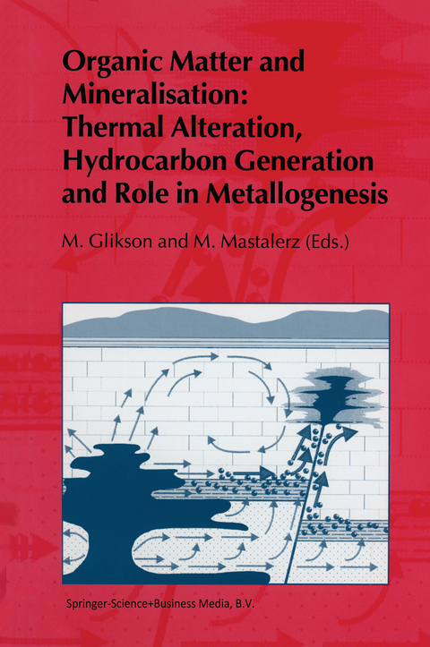 Organic Matter and Mineralisation: Thermal Alteration, Hydrocarbon Generation and Role in Metallogenesis - 