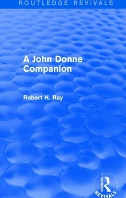 A John Donne Companion (Routledge Revivals) - Robert H. Ray