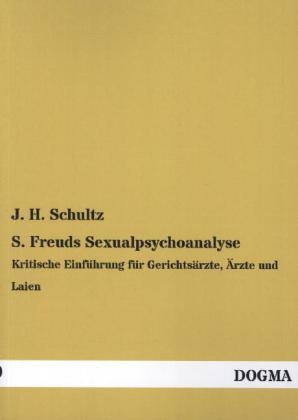 S. Freuds Sexualpsychoanalyse - J. H. Schultz