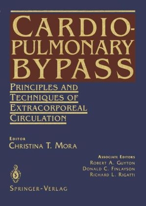 Cardiopulmonary Bypass - Christina T. Mora, Robert A. Guyton, Donald C. Finalyson, Richard L. Rigatti