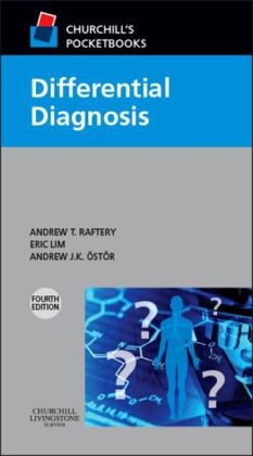 Churchill's Pocketbook of Differential Diagnosis - Andrew T. Raftery, Eric K. S. Lim, Andrew J.K. Ostor