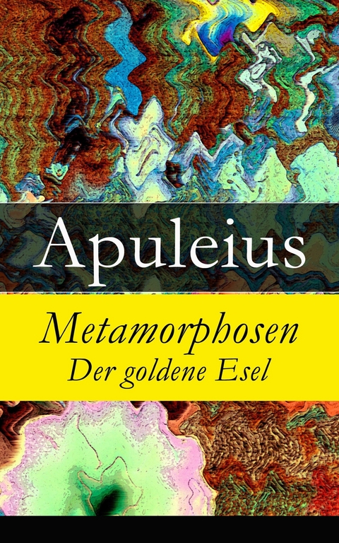 Metamorphosen - Der goldene Esel -  Apuleius