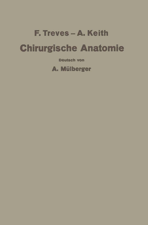 Treves-Keith Chirurgische Anatomie - Keith Treves, A. Mülberger, E. Payr, O. Kleinschmidt, C. Hörhammer