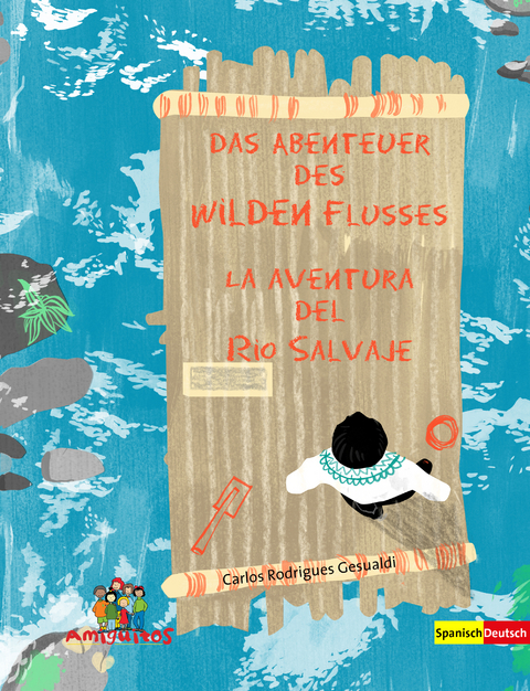 Das Abenteuer des Wilden Flusses - La aventura del Río Salvaje - Carlos Rodrigues Gesualdi, William Faulkner