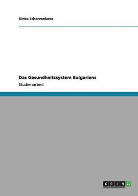 Das Gesundheitssystem Bulgariens - Ginka Tchervenkova