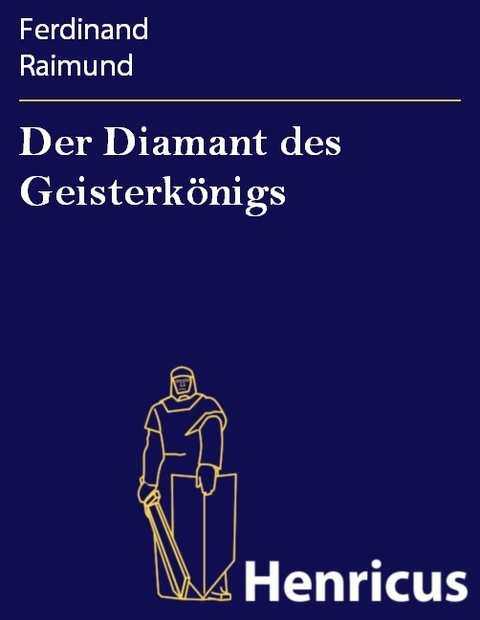 Der Diamant des Geisterkönigs -  Ferdinand Raimund