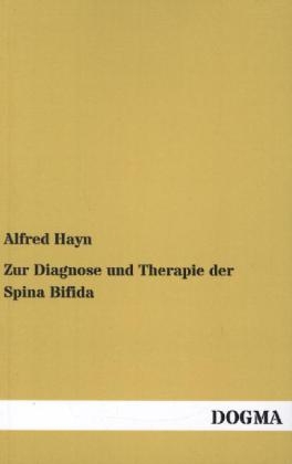 Zur Diagnose und Therapie der Spina Bifida - Alfred Hayn