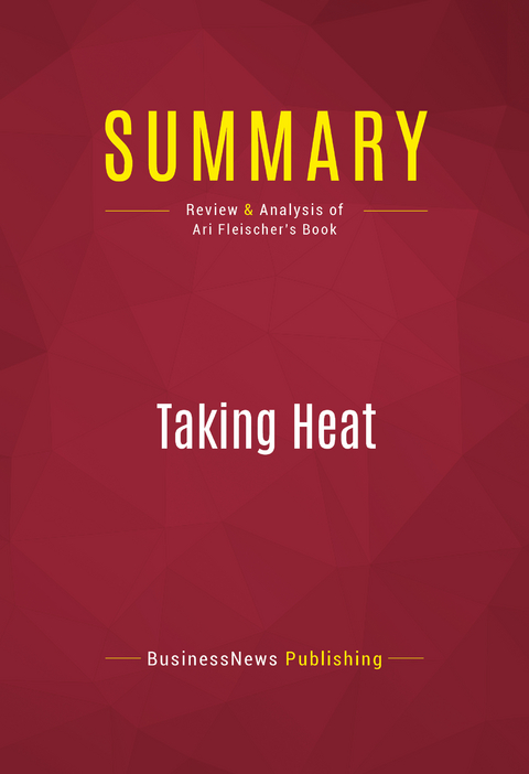 Summary: Taking Heat -  BusinessNews Publishing