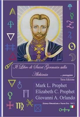 Il Libro Di Saint Germain Sulla Alchimia - Giovanni A. Orlando, Mark L. Prophet, Elizabeth Clare Prophet