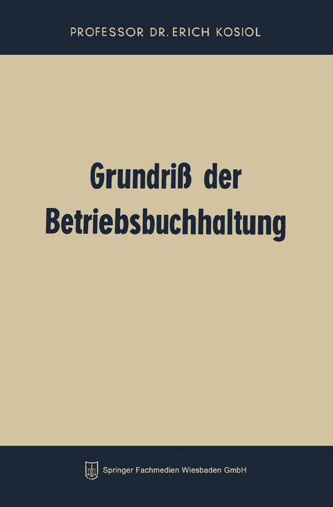 Grundriß der Betriebsbuchhaltung - Erich Kosiol