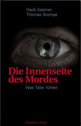 Die Innenseite des Mordes - Heidi Kastner, Thomas Stompe