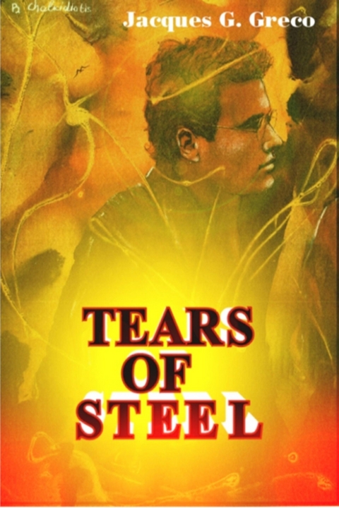 Tears of Steel -  Jacques G. Greco