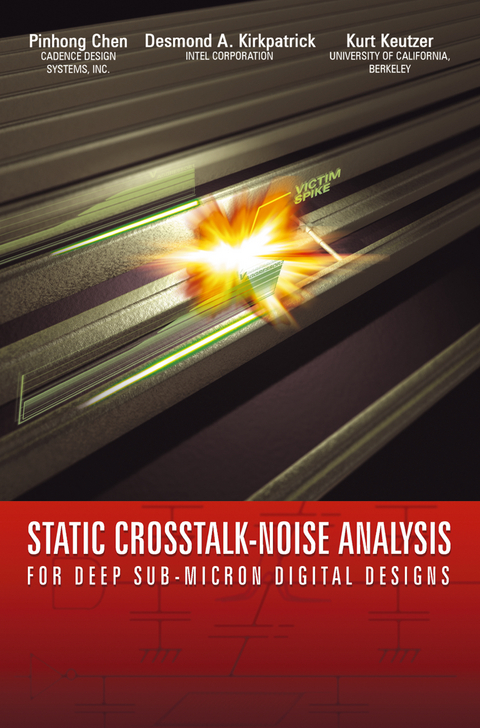 Static Crosstalk-Noise Analysis -  Pinhong Chen, Desmond A. Kirkpatrick, Kurt Keutzer